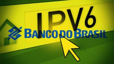 Banco do Brasil repudia carrier-grade NAT após projeto piloto de IPv6 feito com Itaú e Bradesco