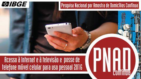 PNAD IBGE: cerca de 70% dos domicílios têm acesso à Internet