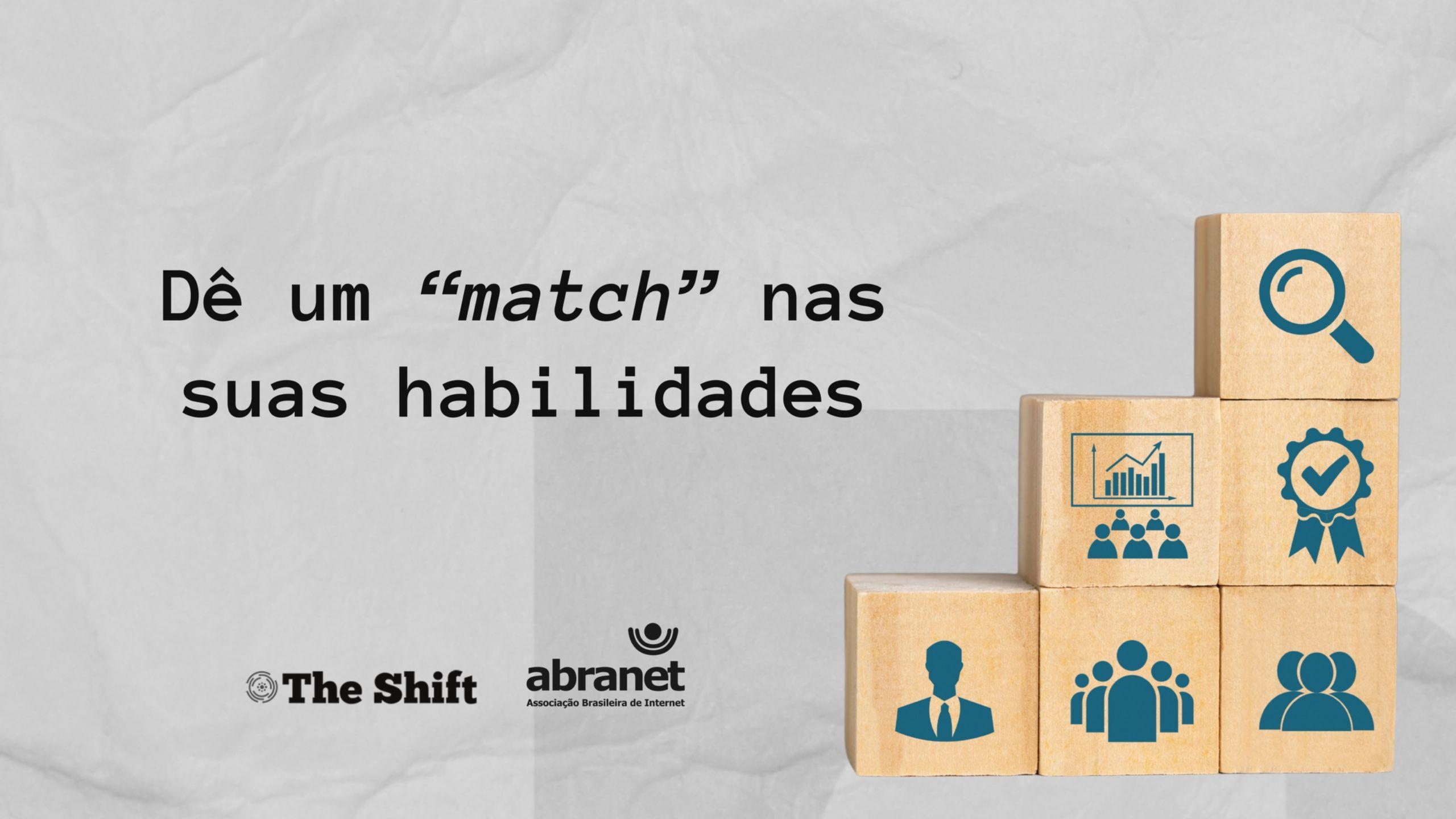 Hora de dar um “match” nas habilidades